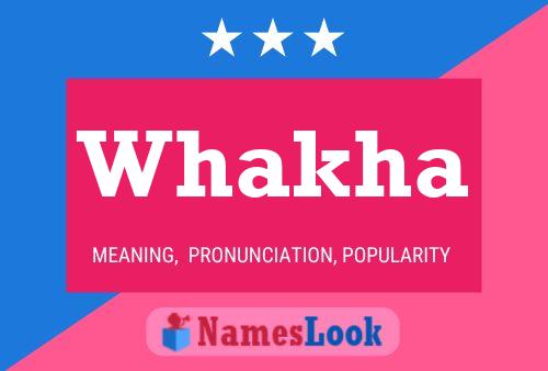 Whakha Name Poster