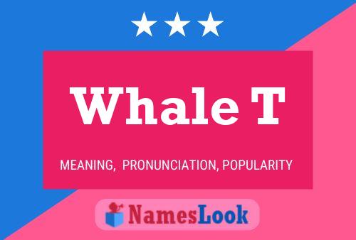 Whale T Name Poster