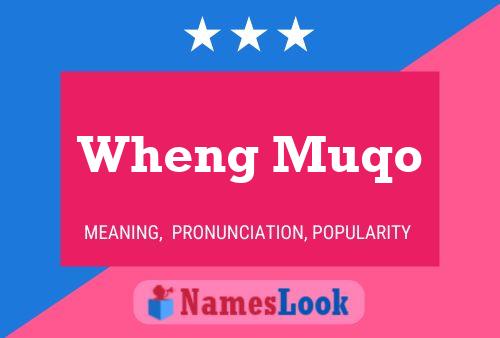 Wheng Muqo Name Poster