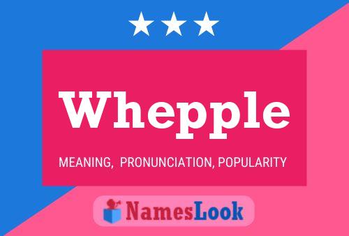 Whepple Name Poster