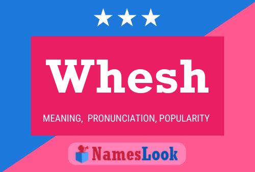 Whesh Name Poster