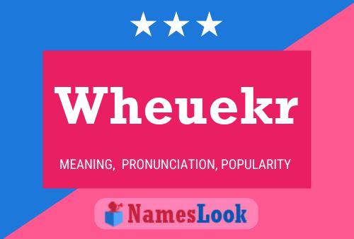 Wheuekr Name Poster