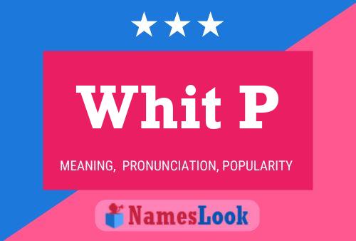 Whit P Name Poster