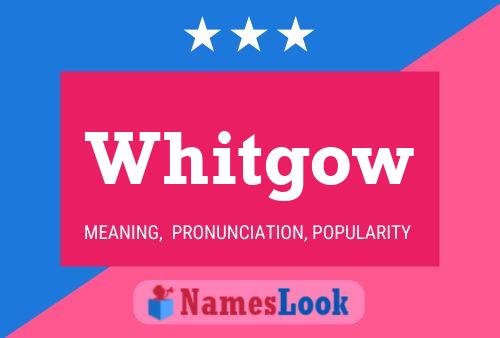 Whitgow Name Poster