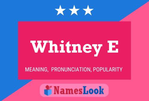 Whitney E Name Poster