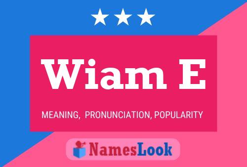 Wiam E Name Poster