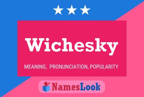 Wichesky Name Poster