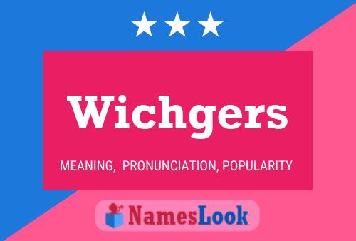 Wichgers Name Poster