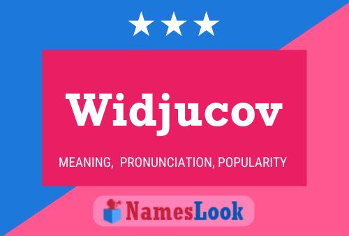 Widjucov Name Poster