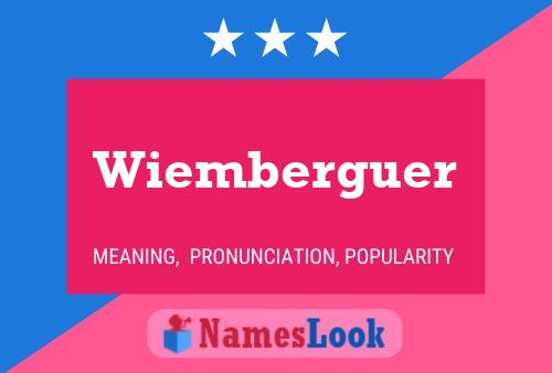 Wiemberguer Name Poster