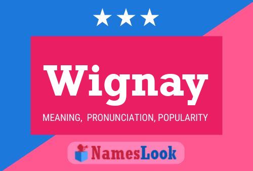 Wignay Name Poster