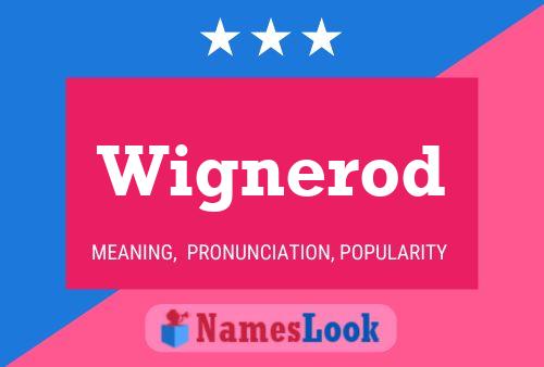 Wignerod Name Poster