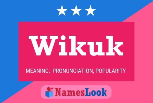 Wikuk Name Poster