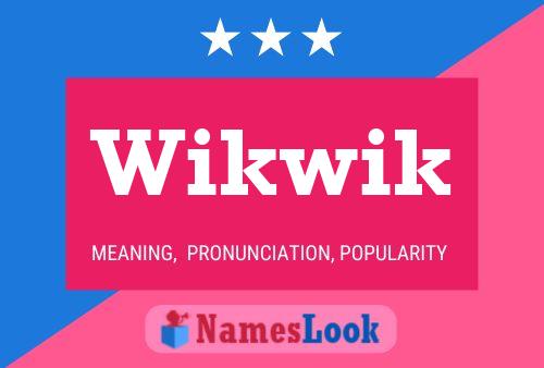 Wikwik Name Poster