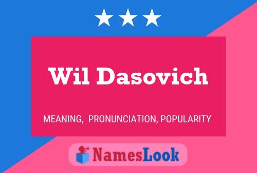 Wil Dasovich Name Poster