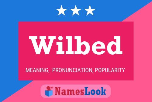 Wilbed Name Poster