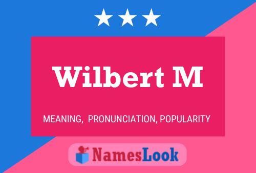 Wilbert M Name Poster