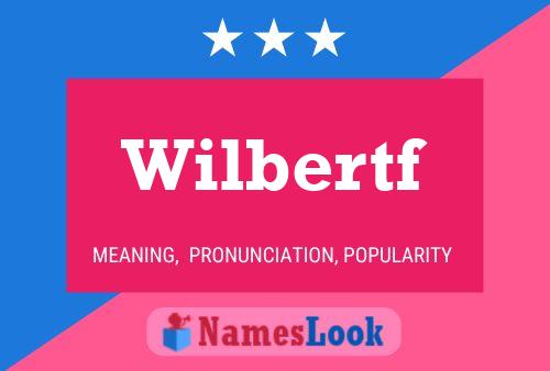 Wilbertf Name Poster