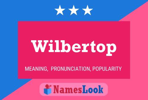 Wilbertop Name Poster