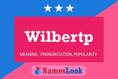 Wilbertp Name Poster