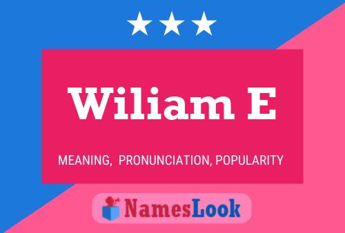 Wiliam E Name Poster