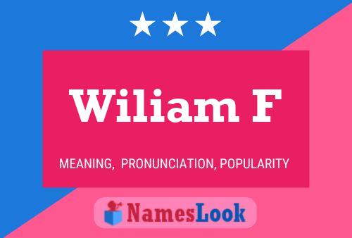 Wiliam F Name Poster