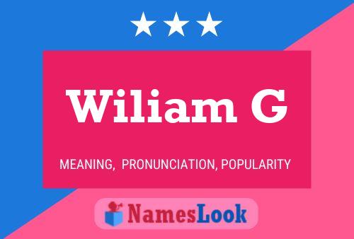 Wiliam G Name Poster