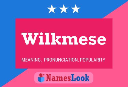 Wilkmese Name Poster