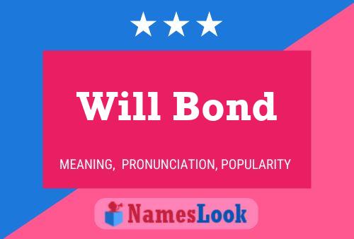 Will Bond Name Poster