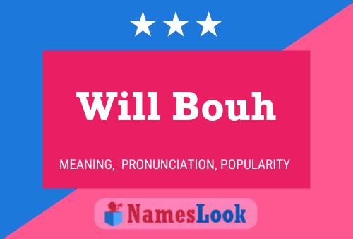 Will Bouh Name Poster