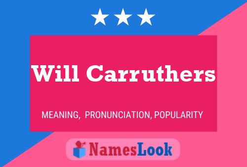 Will Carruthers Name Poster