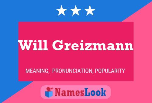 Will Greizmann Name Poster