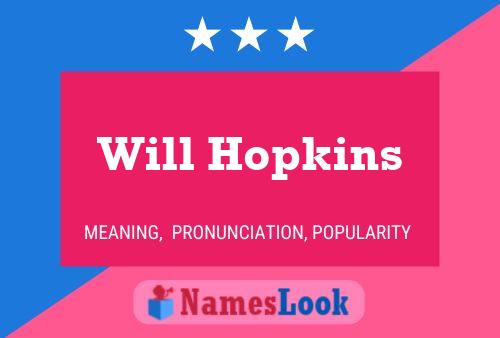 Will Hopkins Name Poster