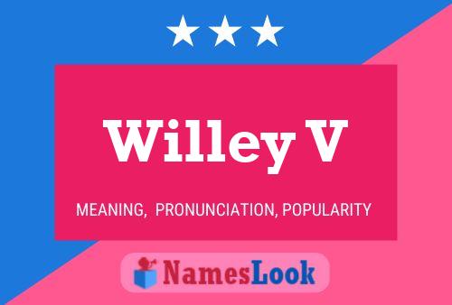 Willey V Name Poster