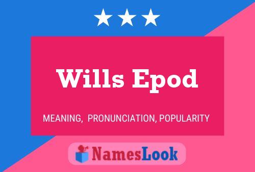 Wills Epod Name Poster