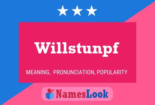 Willstunpf Name Poster