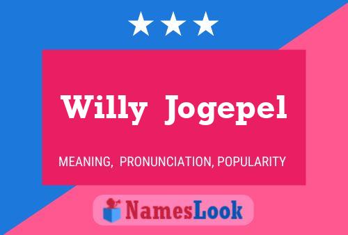 Willy  Jogepel Name Poster