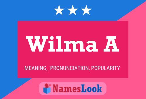 Wilma A Name Poster