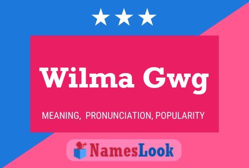 Wilma Gwg Name Poster