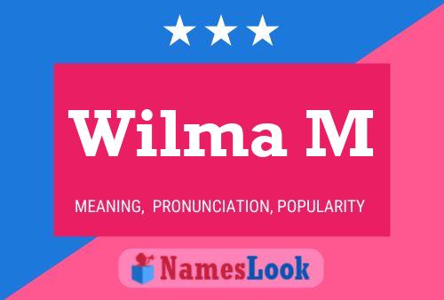 Wilma M Name Poster