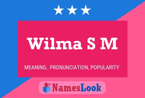 Wilma S M Name Poster