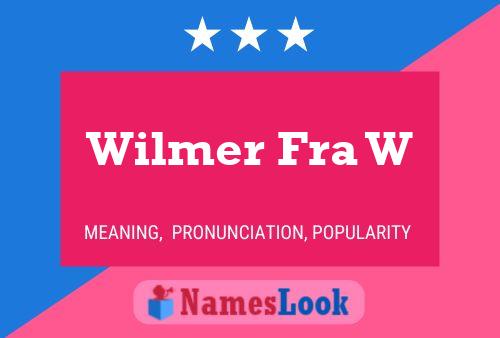 Wilmer Fra W Name Poster