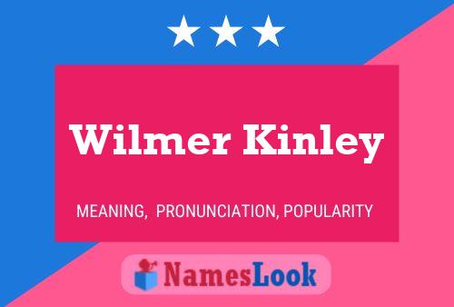 Wilmer Kinley Name Poster