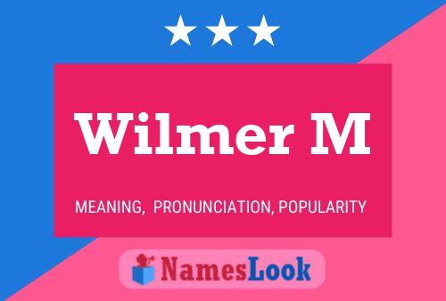 Wilmer M Name Poster