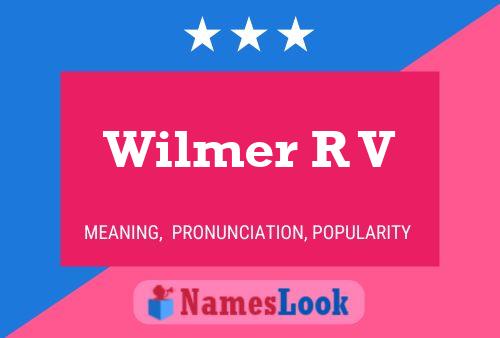 Wilmer R V Name Poster