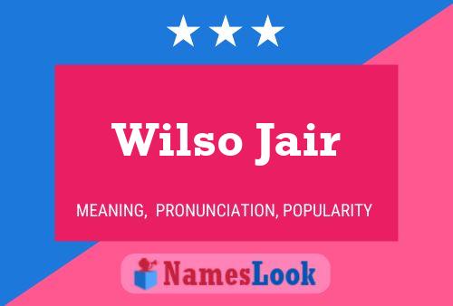 Wilso Jair Name Poster