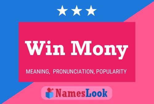 Win Mony Name Poster