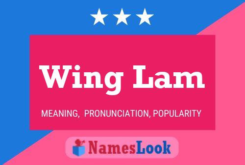 Wing Lam Name Poster