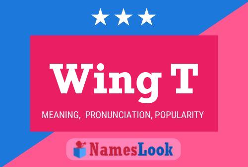 Wing T Name Poster