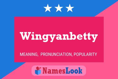 Wingyanbetty Name Poster